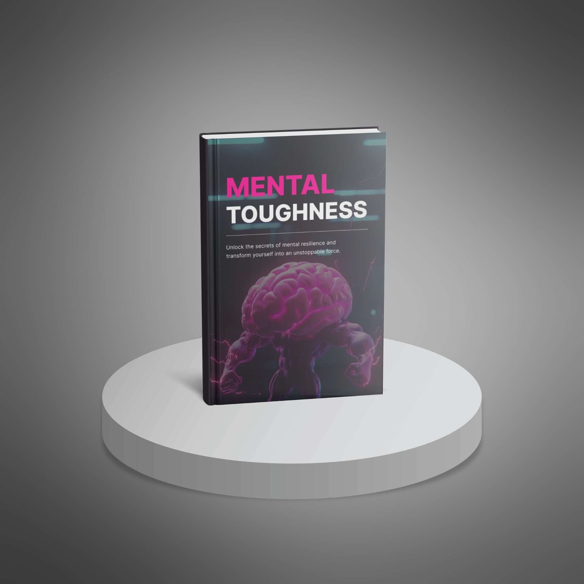 Mental Toughness: Build Grit, Confidence & Focus